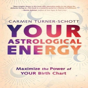 Healing and the Stars: Maximizing Your Astrological Energy via Your Birth Chart with Mystical Astrologer Carmen Turner Schott