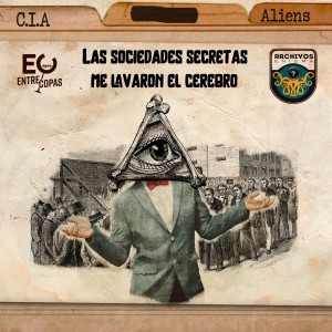 [Especial Enigma]Ep 116: Las sociedades secretas me lavaron el cerebro (Pt2) ft Entre Copas