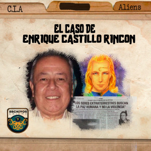 EP 117: El caso de Enrique Castillo Rincón un tico que fue contactado por los Pleyadianos