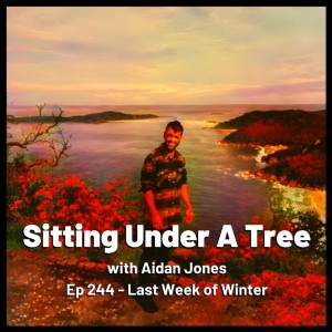 Ep 244 - Last Week of Winter