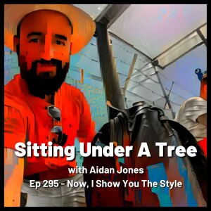 Ep 295 - Now, I Show You The Style