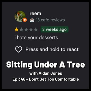Ep 348 - Don't Get Too Comfortable
