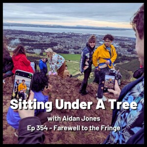 Ep 354 - Farewell to the Fringe