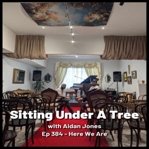 Ep 384 - Here We Are