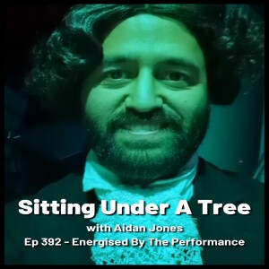 Ep 392 - Energised By The Performance