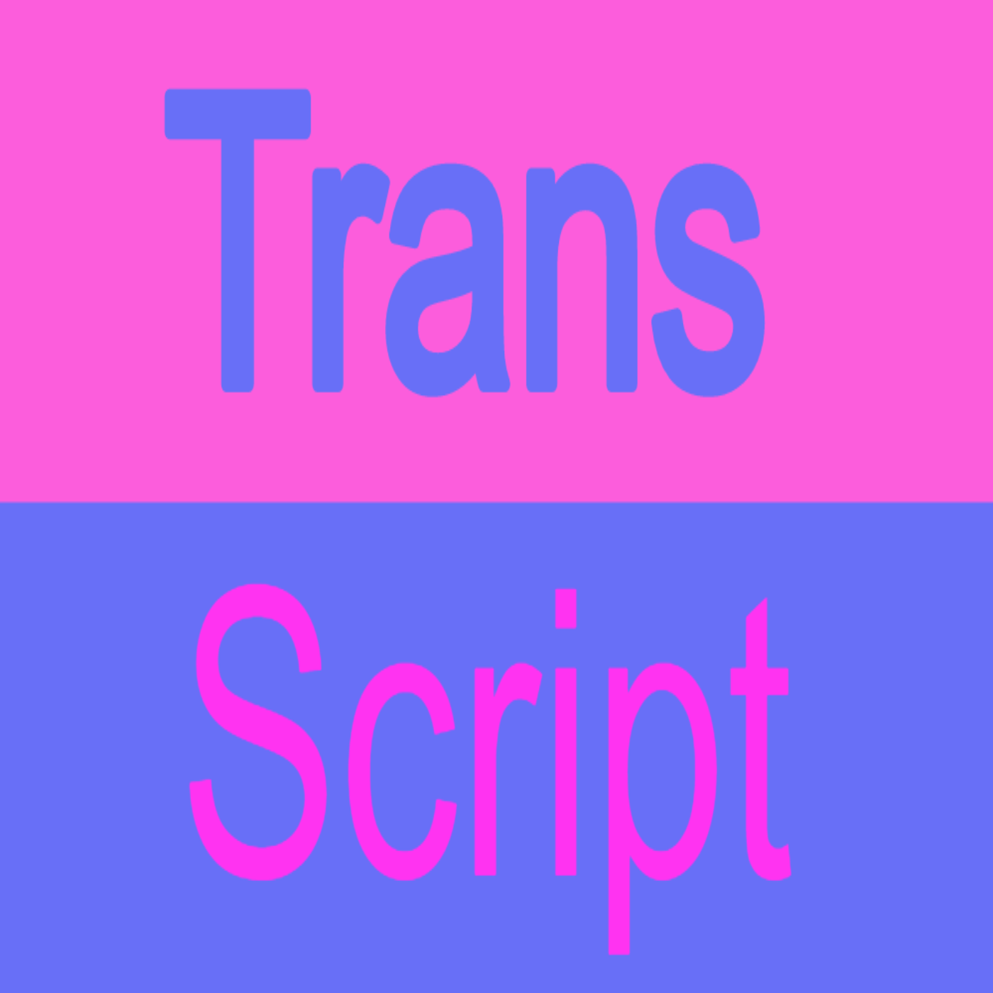Trans Script Episode 1: An Introduction