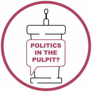 Welcome to Politics in the Pulpit