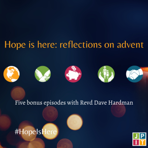Advent Episode 3: Hope is Here with Dave Hardman