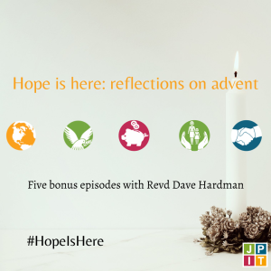 Advent Episode 5: Hope is Here with Dave Hardman