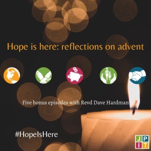 Advent Episode 1: Hope is Here with Dave Hardman