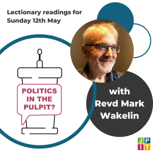 Episode 120: with Revd Mark Wakelin for Sunday 12 May