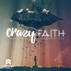 Crazy Faith Wk5 | Daily Faith