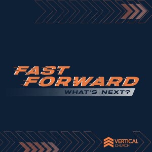 Fast Forward Wk4 | Eternity and Judgement