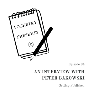 Season Two, Episode 4: An Interview with Peter Bakowski - Getting Published