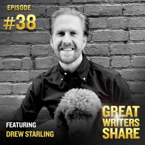 #038: Drew Starling – The power of short stories, real-time feedback, and emotionally insulating yourself.