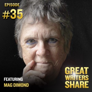 #035: Mag Dimond – Award-winning memoirs, documenting your life to leave a legacy, and mindfulness for writers.