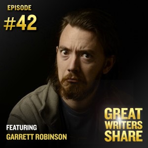 #042: Garrett Robinson – Serializing fantasy, making it through the hard times, and changing the world with fiction.