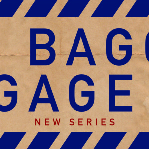 6-6-21 Craig Jourdain Baggage Part 4 - Unpack Your Bags