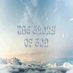 01-10-2023 Trinity Jourdain - The Glory of God