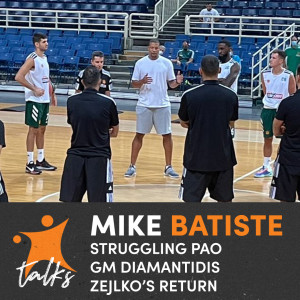 Mike Batiste talks struggling Panathinaikos, GM Diamantidis, and Zeljko returning home