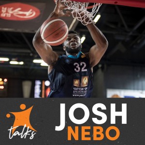 Josh Nebo talks an unusual interview with Zalgiris, weird Israel experience & Nigeria NT