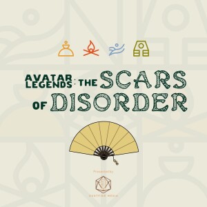 Avatar Legends Campaign 3 Character Creation: Scars of Disorder