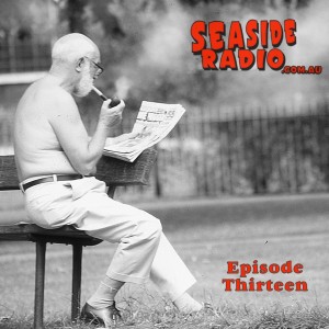 Seaside Radio Episode Thirteen