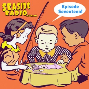 Seaside Radio Episode Seventeen