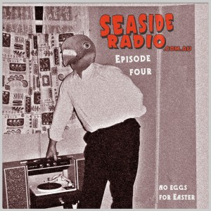 Seaside Radio Episode Four