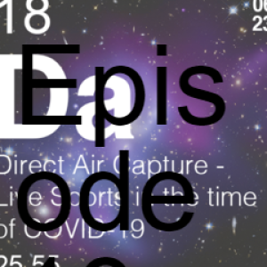 Episode 18: Direct Air Capture Technology - Live Sports in the Time of COVID-19