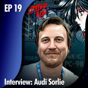 ★ EDITOR’S CORNER: EP 19 - Chat with Audi Sorlie of Limited Run & Digital Foundry