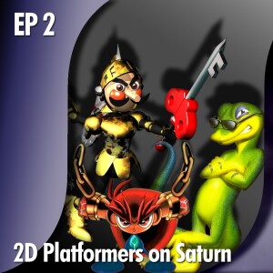 ★ MAINLINE REBOOT: EP 2 - Saturn's 2D Platformers