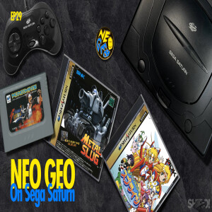 ★ EDITOR'S CORNER: EP 29 - Neo Geo on Sega Saturn