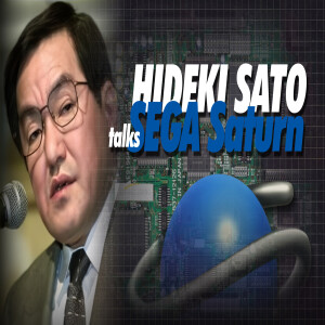 ★ BONUS: Hideki Sato on SEGA Saturn - Interview from February 2018