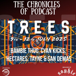 2000 Trees Festival 2025: Pt 2 - San Demas, Tayne, Hectares, Cyan Kicks & Bambie Thug