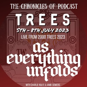 As Everything Unfolds - 2000 Trees 2023