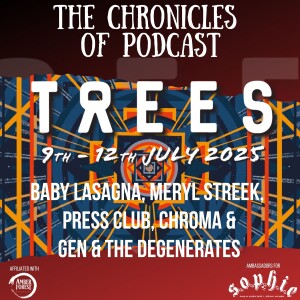 2000 Trees Festival 2025: Pt 1 - Gen & The Degenerates, Chroma, Press Club, Meryl Streek & Baby Lasagna