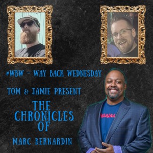 #WBW - The Chronicles of Marc Bernardin