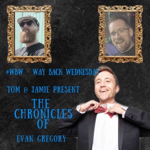 #WBW - The Chronicles of Evan Gregory
