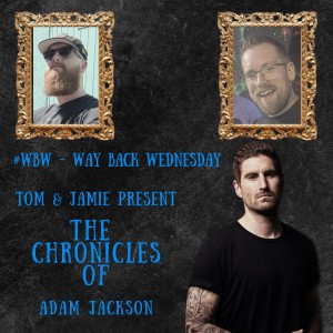 #WBW - The Chronicles of Adam Jackson