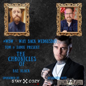 #WBW - The Chronicles Of Baz Black