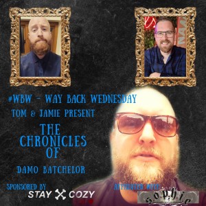 #WBW - The Chronicles of Damo Batchelor