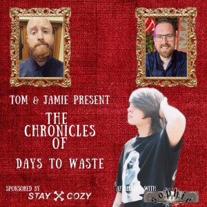 The Chronicles of Days To Waste