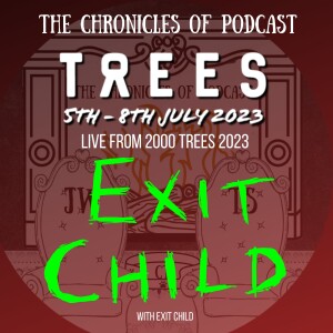Exit Child - 2000 Trees 2023