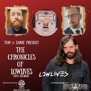 The Chronicles of Lowlives | Steve Lucarelli on 'Freaking Out,' The Music Industry, Touring & More.