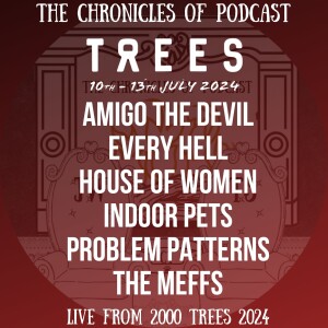 2000 Trees 2024 - Part 4 - The Meffs, Problem Patterns, Indoor Pets, House Of Women, Every Hell & Amigo The Devil