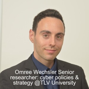 Omree Wechsler Senior researcher: cyber policies & strategy @TLV University about AI & space warfare