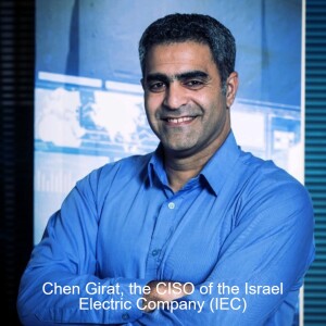 Chen Girat CISO @IEC about cyber defiance in wartime on the most significant Israeli infrastructure