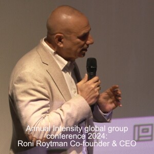 Annual Intensity global group conference 2024 part 1: Roni Roytman Co-founder & CEO