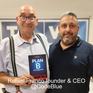 Refael Franco Former Deputy General Director @INCD & founder @CodeBlue about his new book ”PlanB”